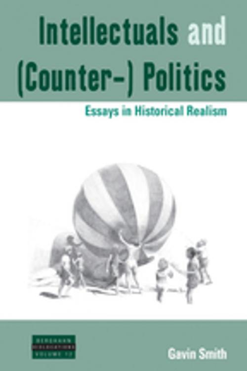 Cover of the book Intellectuals and (Counter-) Politics by Gavin Smith, Berghahn Books