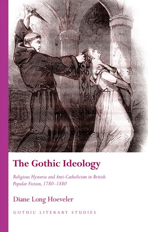 Cover of the book The Gothic Ideology by Diane Long Hoeveler, University of Wales Press