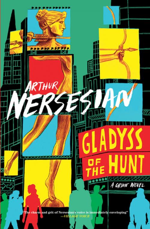 Cover of the book Gladyss of the Hunt by Arthur Nersesian, Verse Chorus Press