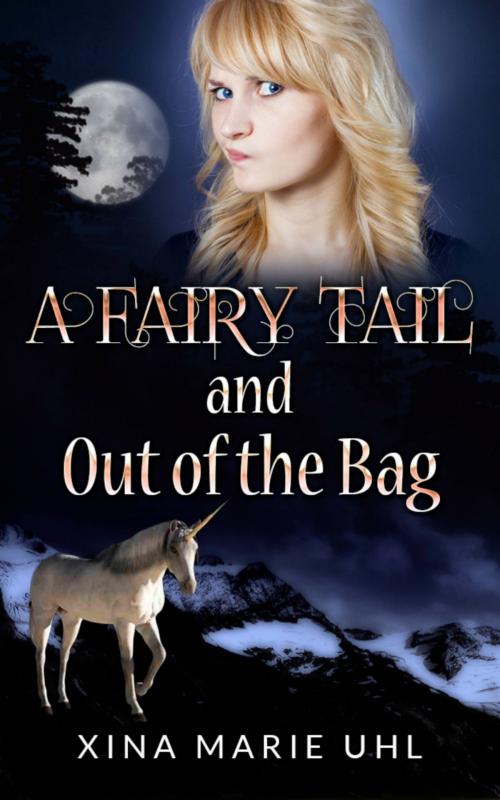 Cover of the book A Fairy Tail and Out of the Bag by Xina Marie Uhl, XC Publishing