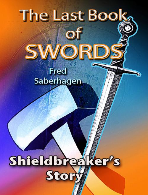 Cover of the book The Last Book Of Swords by Fred Saberhagen, JSS Literary Productions