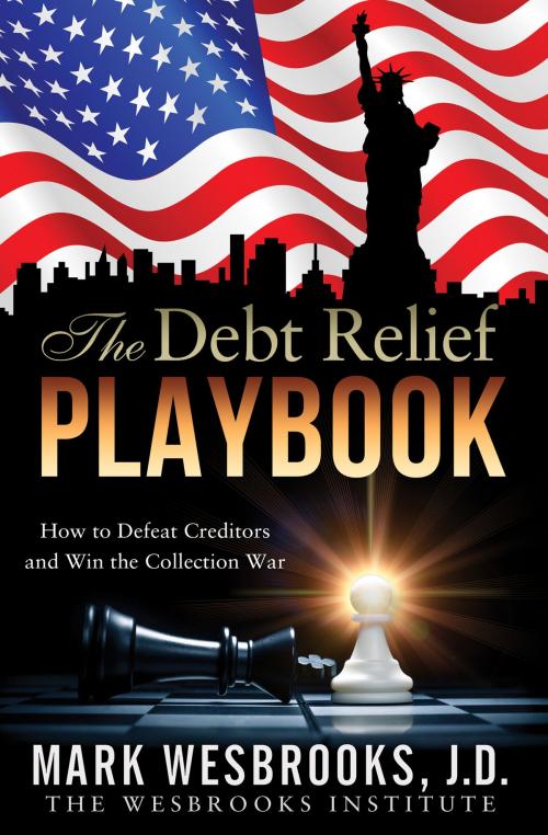 Cover of the book The Debt Relief Playbook by Mark Wesbrooks, Wesbrooks Institute, LLC