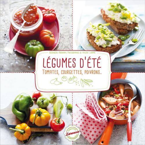 Cover of the book Tomates, aubergines, poivrons et légumes d'été by Valérie Lhomme, Bérengère Abraham, Larousse