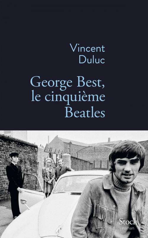 Cover of the book George Best, le cinquième Beatles by Vincent Duluc, Stock