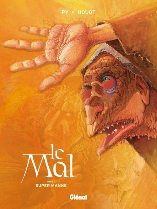 Cover of the book Le Mal - Tome 03 by André Houot, Py, Glénat BD