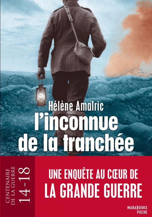 Cover of the book L'inconnue de la tranchée - Une enquête d'Augustin Lebeau by Hélène Amalric, Marabout
