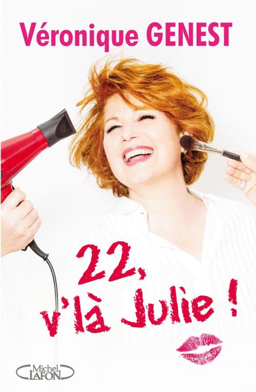 Cover of the book 22, v'là Julie by Veronique Genest, Michel Lafon