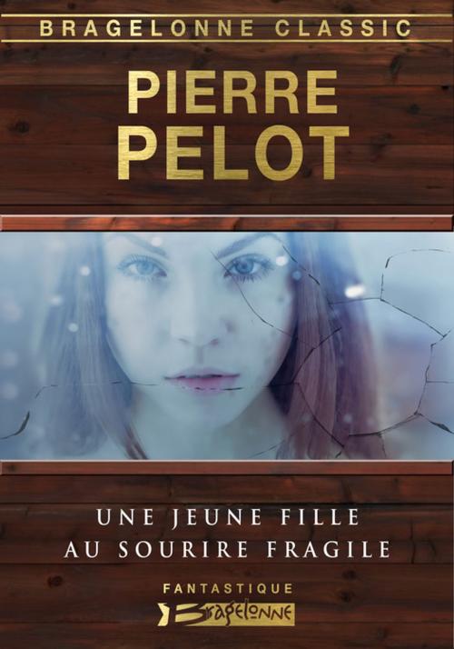 Cover of the book Une jeune fille au sourire fragile by Pierre Pelot, Bragelonne