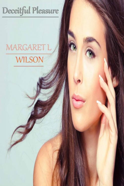 Cover of the book Deceitful Pleasure by MARGARET L WILSON, Deltrionne Books