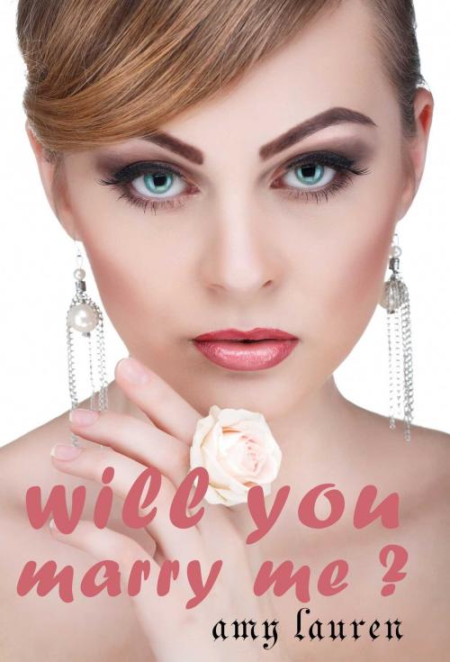 Cover of the book will you marry me ? by Amy Lauren, Osmora Inc.