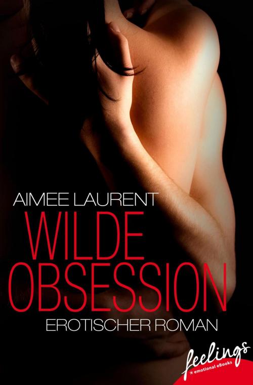 Cover of the book Wilde Obsession by Aimee Laurent, Feelings