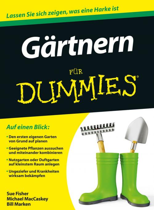 Cover of the book Gärtnern für Dummies by Sue Fisher, Michael MacCaskey, Bill Marken, Wiley