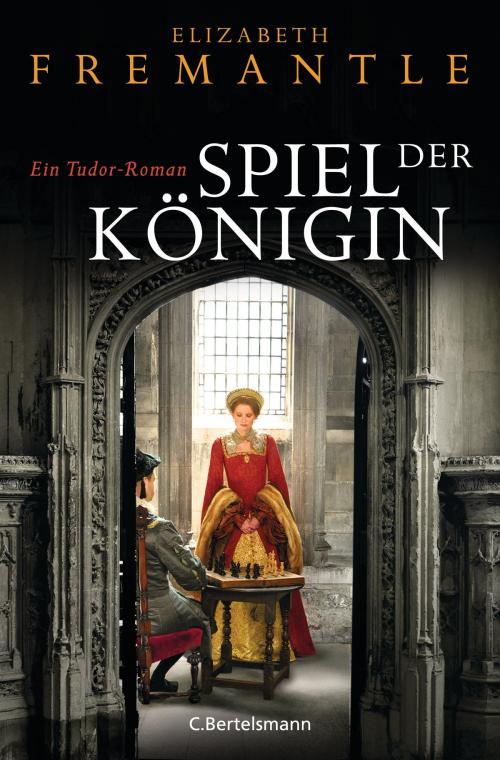 Cover of the book Spiel der Königin by Elizabeth Fremantle, C. Bertelsmann Verlag