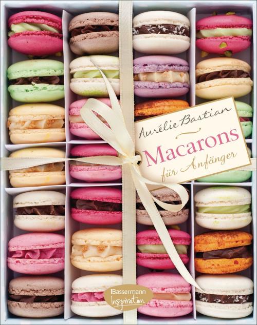 Cover of the book Macarons by Aurélie Bastian, Bassermann Inspiration