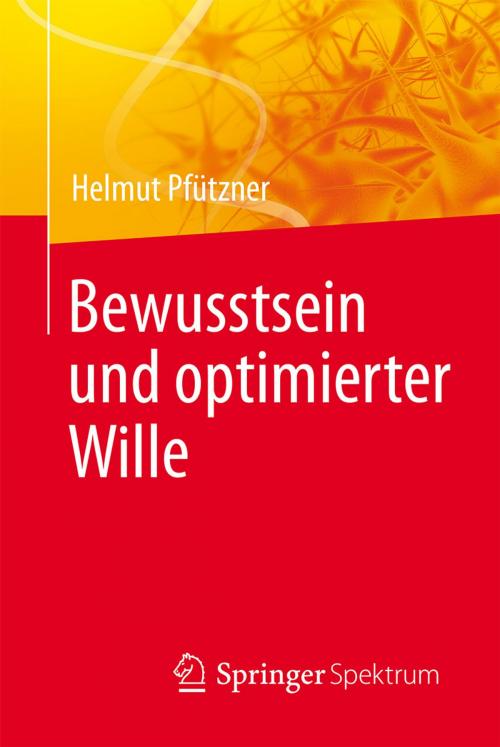 Cover of the book Bewusstsein und optimierter Wille by Helmut Pfützner, Springer Berlin Heidelberg