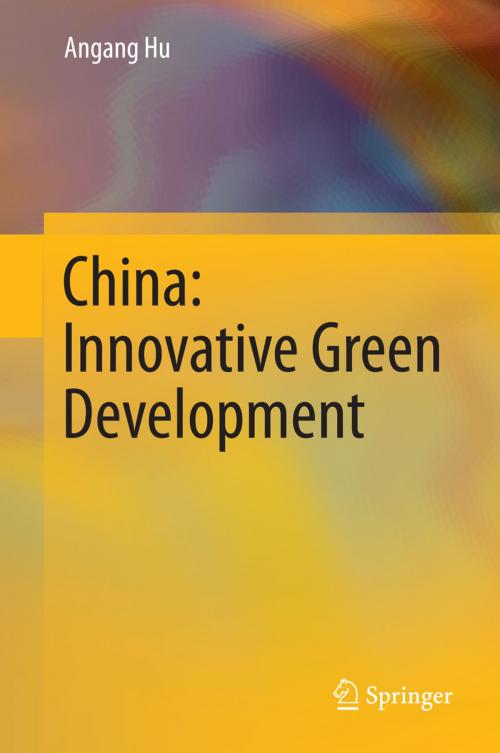 Cover of the book China: Innovative Green Development by Angang Hu, Springer Berlin Heidelberg