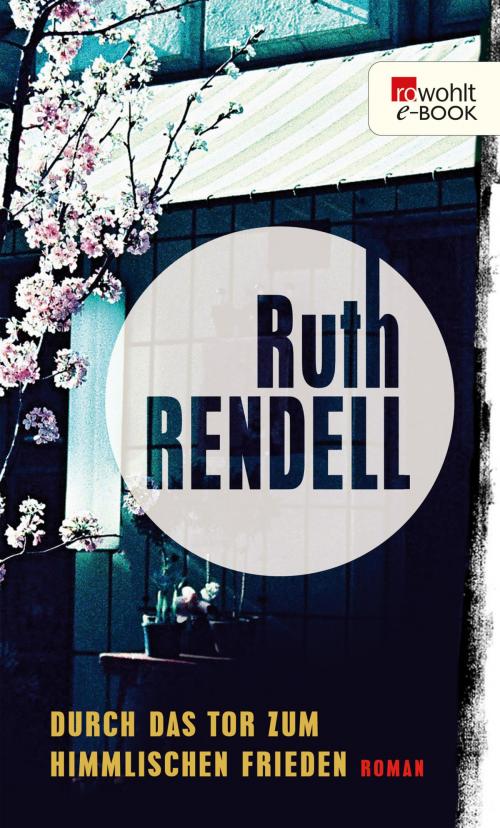 Cover of the book Durch das Tor zum Himmlischen Frieden by Ruth Rendell, Rowohlt E-Book