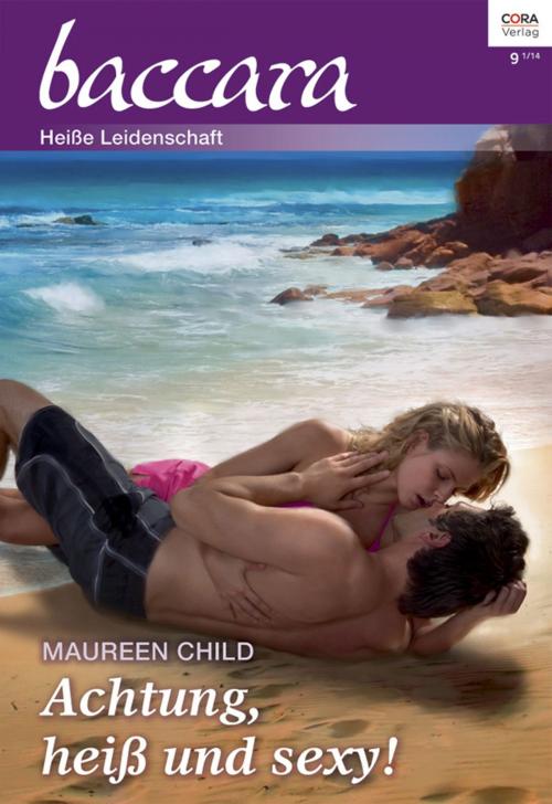 Cover of the book Achtung, heiß und sexy! by Maureen Child, CORA Verlag