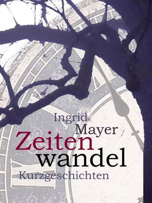 Cover of the book Zeitenwandel by Ingrid Mayer, neobooks