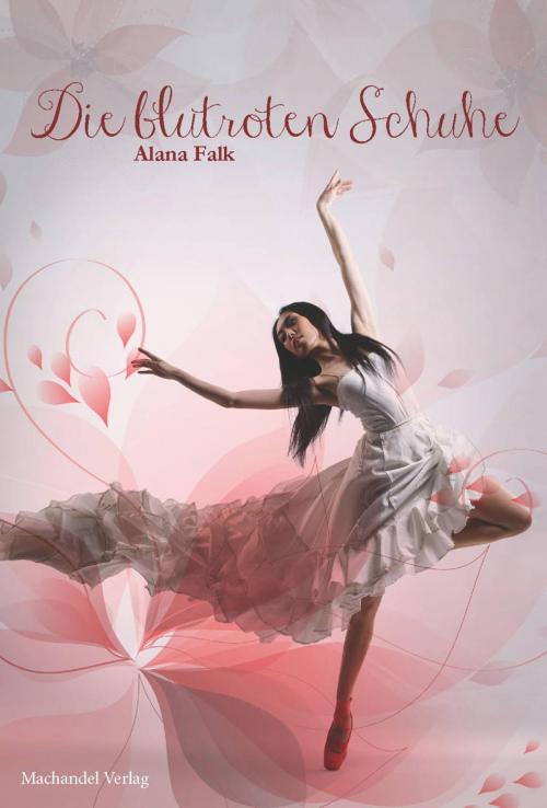 Cover of the book Die blutroten Schuhe by Alana Falk, Machandel Verlag