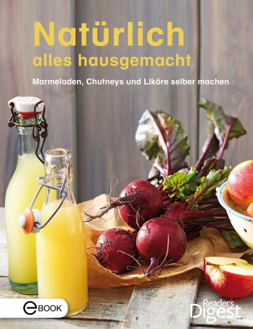 Cover of the book Natürlich alles hausgemacht by , Reader´s Digest - Verlag Das Beste