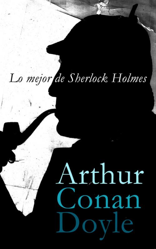 Cover of the book Lo mejor de Sherlock Holmes by Arthur Conan Doyle, e-artnow