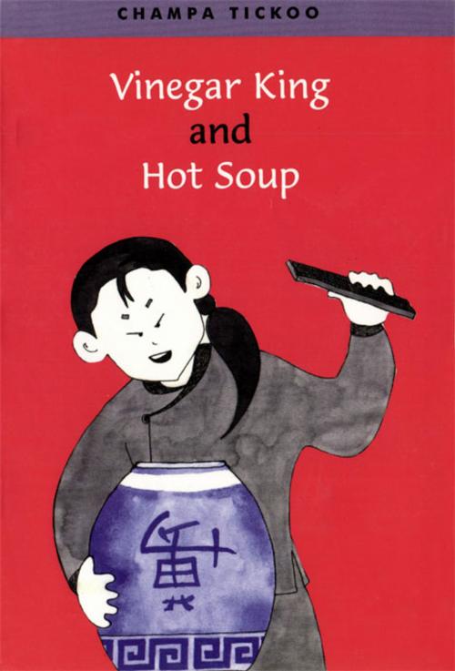 Cover of the book Vinegar King and Hot Soup by Champa Tickoo, Orient Blackswan Private Limited