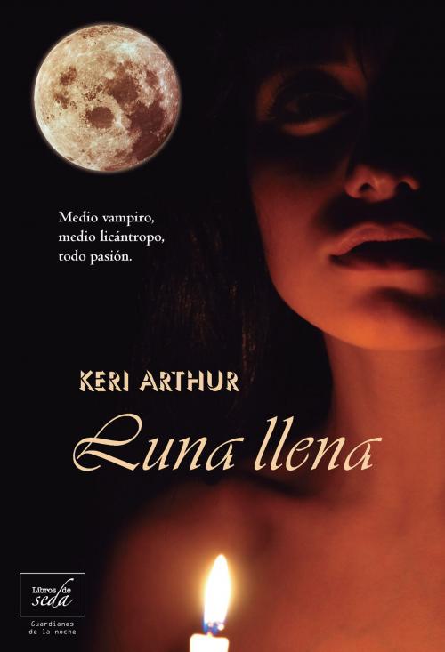 Cover of the book LUNA LLENA by Keri Arthur, LIBROS DE SEDA S.L.