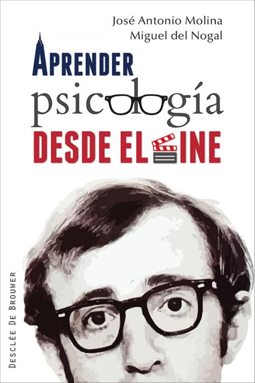 Cover of the book Aprender psicología desde el cine by José Antonio Molina del Peral, Desclée De Brouwer