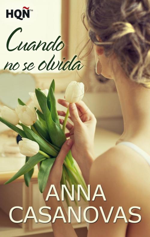 Cover of the book Cuando no se olvida by Anna Casanovas, Harlequin, una división de HarperCollins Ibérica, S.A.