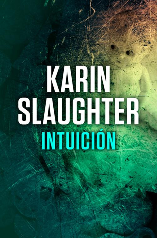 Cover of the book Intuición by Karin Slaughter, Roca Editorial de Libros