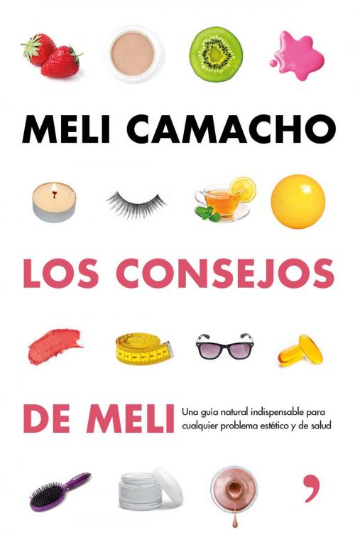 Cover of the book Los consejos de Meli by Meli Camacho, Grupo Planeta