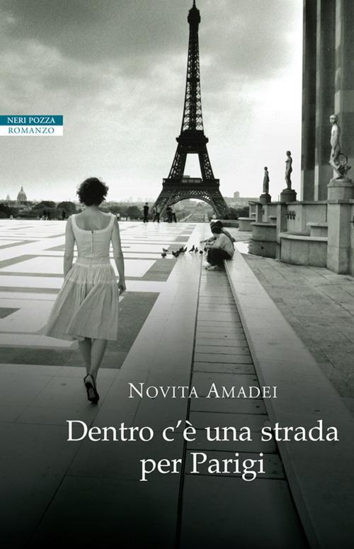 Cover of the book Dentro c'è una strada per Parigi by Novita Amadei, Neri Pozza