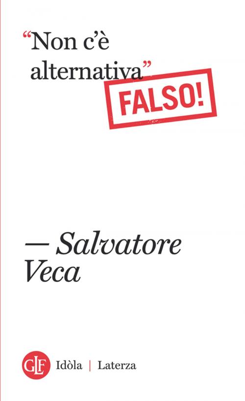 Cover of the book "Non c'è alternativa" by Salvatore Veca, Editori Laterza