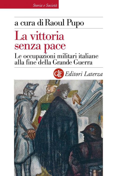 Cover of the book La vittoria senza pace by Raoul Pupo, Editori Laterza