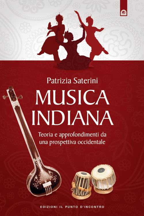Cover of the book Musica indiana by Patrizia Saterini, Edizioni il Punto d'Incontro