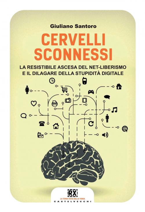 Cover of the book Cervelli sconnessi by Giuliano Santoro, Castelvecchi