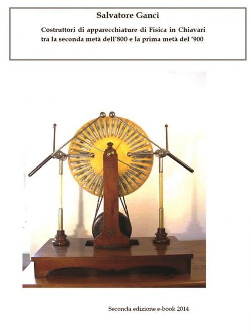 Cover of the book Costruttori di apparecchiature di Fisica in Chiavari tra la seconda metà dell’800 e la prima metà del ‘900 by Salvatore Ganci, Youcanprint