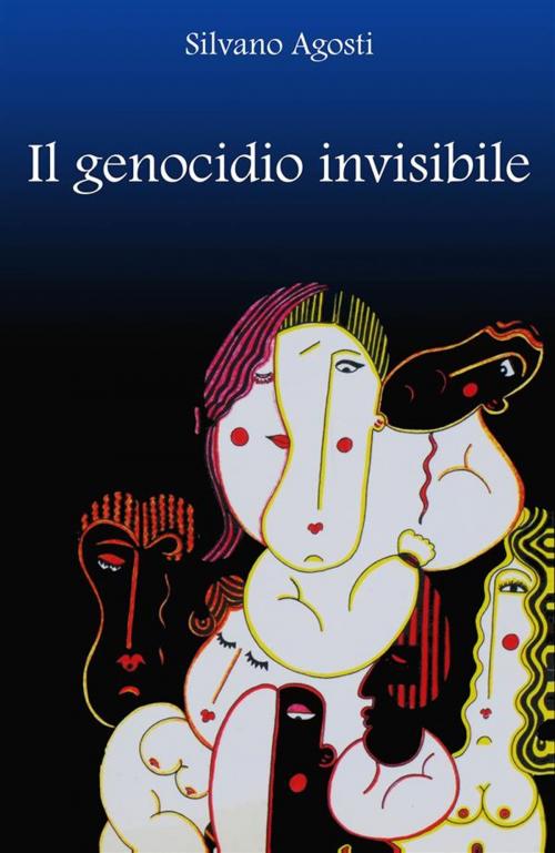 Cover of the book Il genocidio invisibile by Silvano Agosti, Edizioni L'Immagine