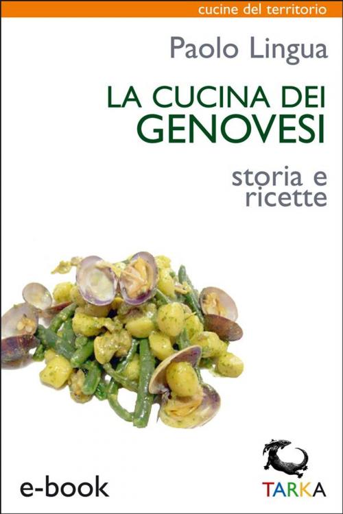 Cover of the book La cucina dei genovesi by Paolo Lingua, TARKA