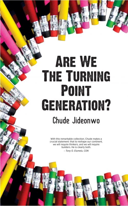 Cover of the book Are We The Turning Point Generation? by Chude Jideonwo, Kachifo Limited