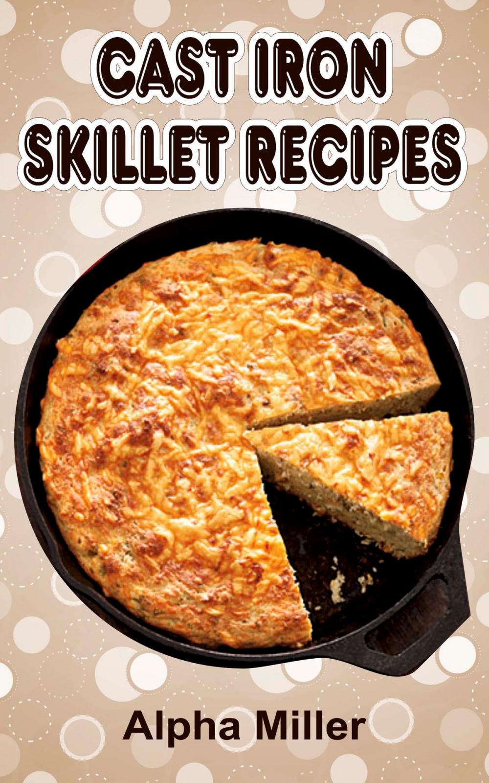 Big bigCover of Cast Iron Skillet Recipes