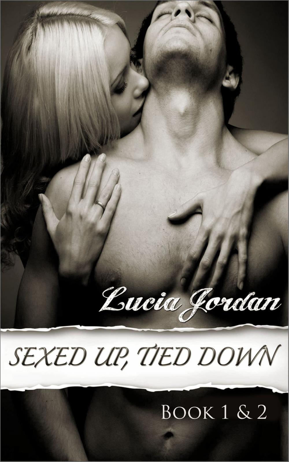 Big bigCover of Sexed Up, Tied Down Book One & Two