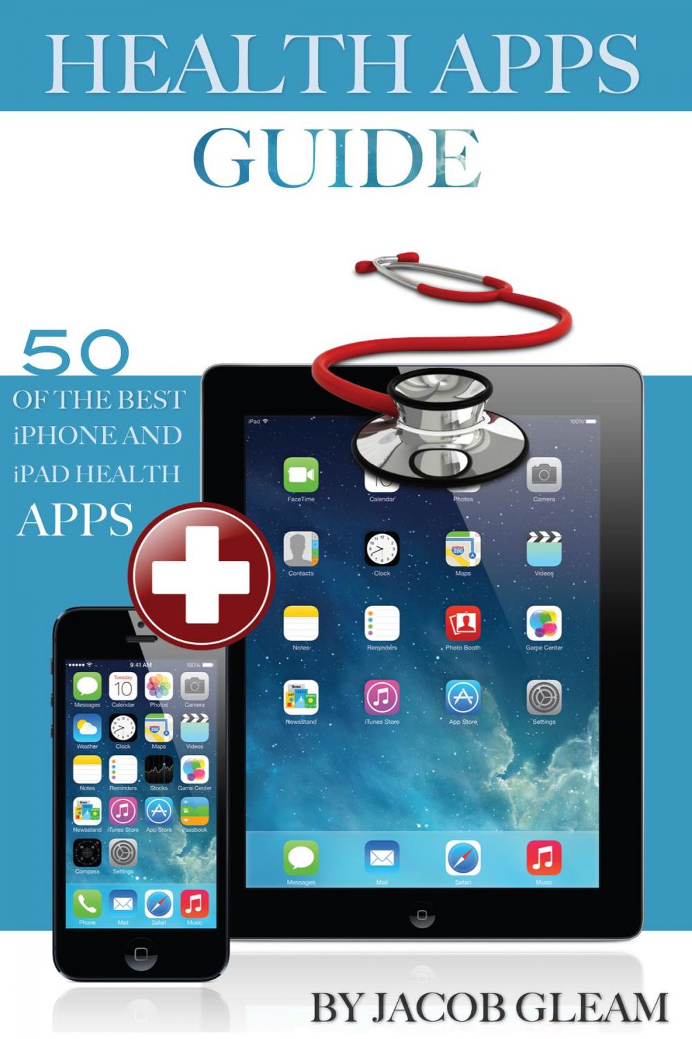 Big bigCover of Health Apps Guide: 50 of the Best iPhone And iPad Health Apps