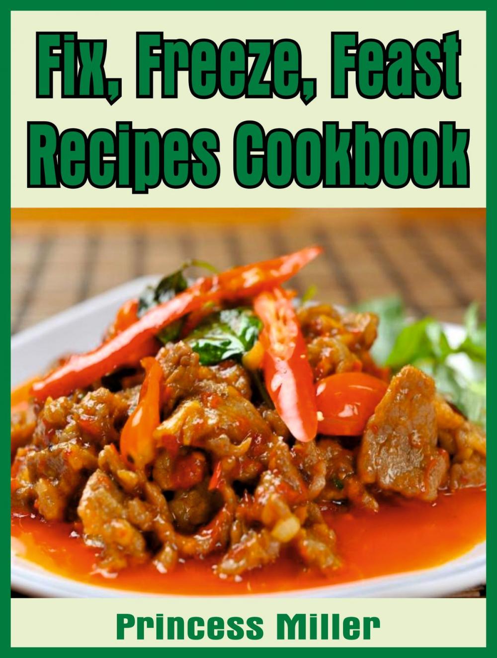 Big bigCover of Fix, Freeze, Feast Recipes Cookbook