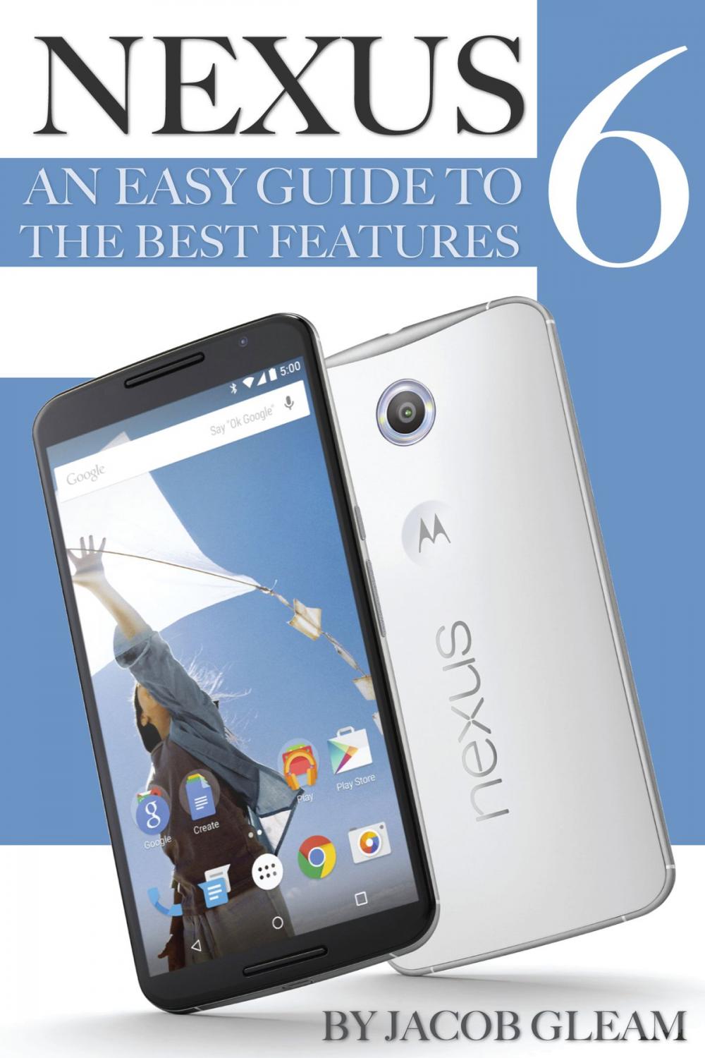 Big bigCover of Nexus 6: An Easy Guide to the Best Features