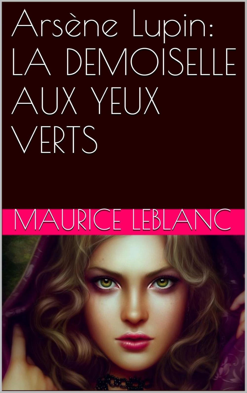 Big bigCover of Arsène Lupin: LA DEMOISELLE AUX YEUX VERTS