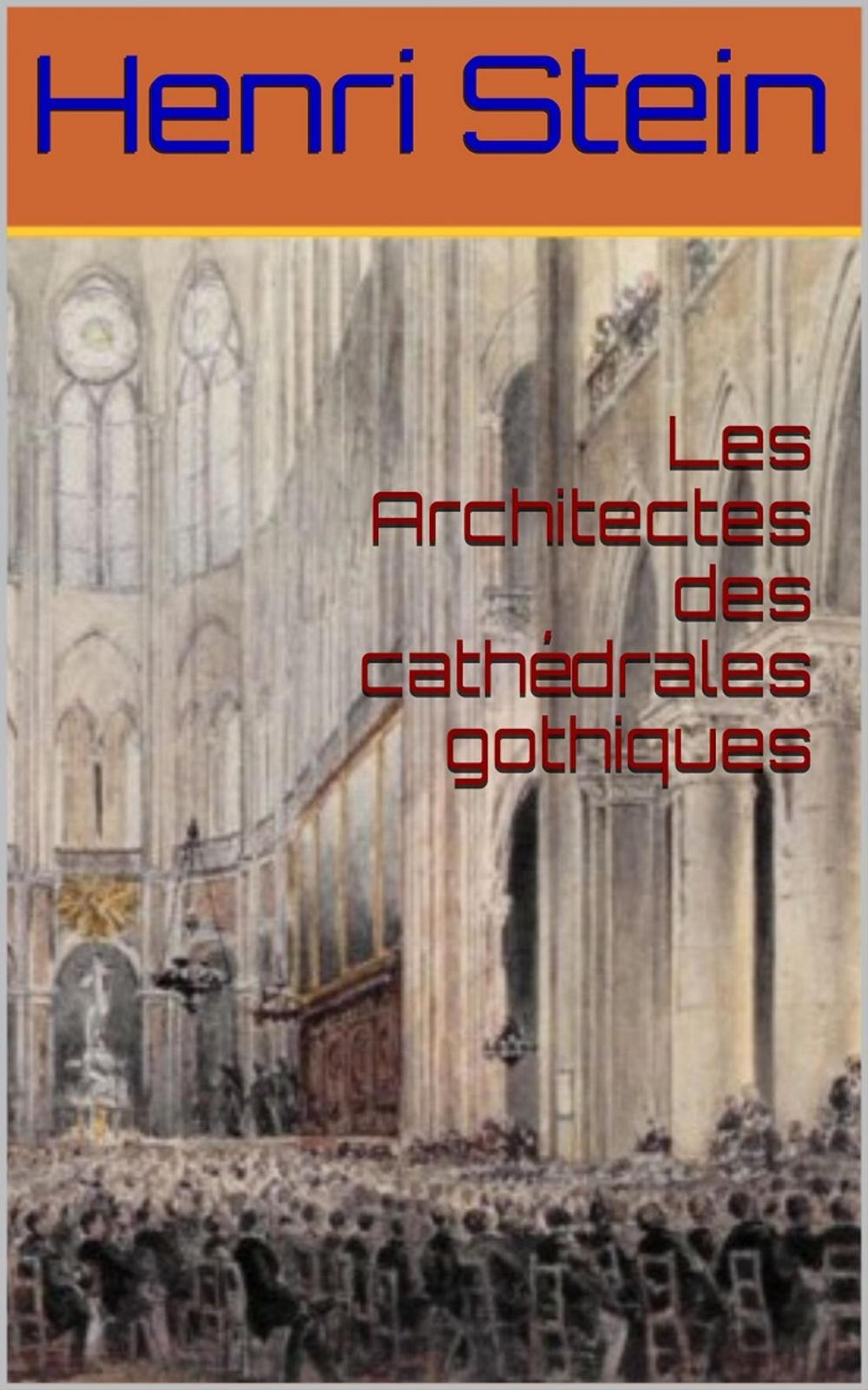 Big bigCover of Les Architectes des cathédrales gothiques