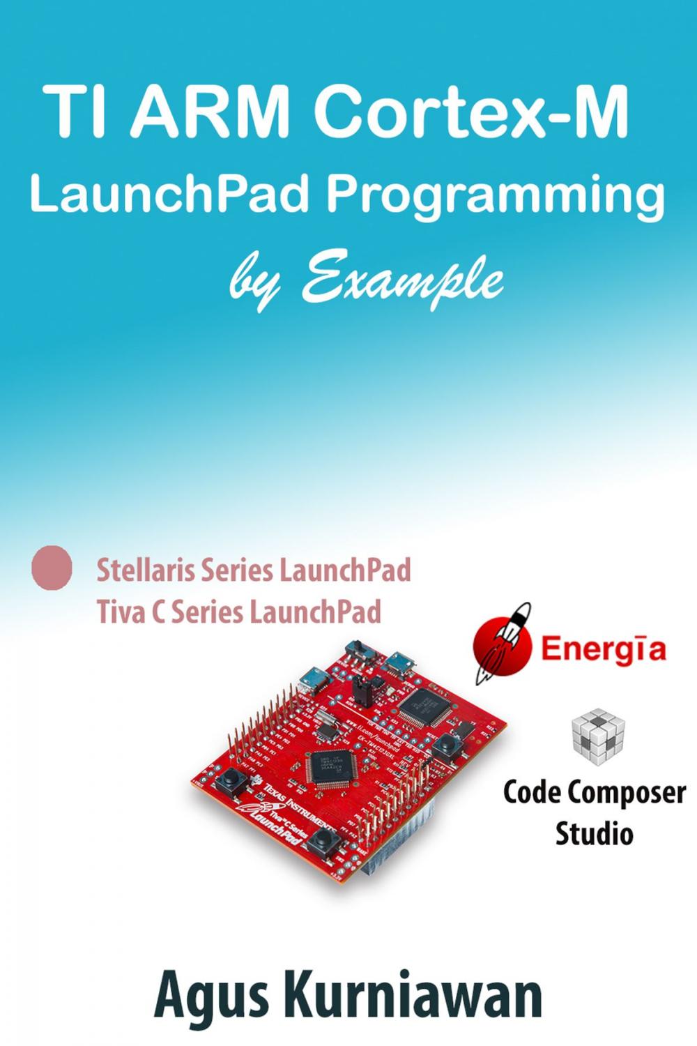 Big bigCover of TI ARM Cortex-M LaunchPad Programming by Example