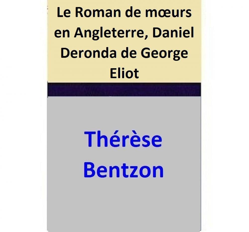 Big bigCover of Le Roman de mœurs en Angleterre, Daniel Deronda de George Eliot